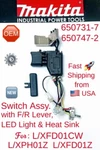 Makita 650731-7 (650747-2) Oem Switch Assy.+ Led For XFD01Z LXFD01 LXPH01Z. Fixed Price $39.95.