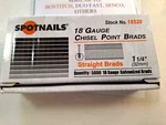 Spotnails 18520 Straight Brads 18GA. Galvanized Chisel Point (5,000) Free Ship. Fixed Price $11.50.